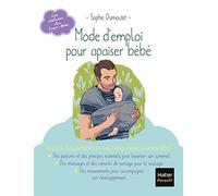 Mode d'emploi pour apaiser bébé