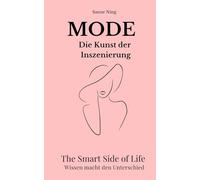 MODE Die Kunst der Inszenierung: The Smart Side of Life - Wissen macht den Unterschied