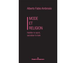 Mode et Religion Habiller le sacré, sacraliser le look - Alberto Fabio Ambrosio - Hermann - broché - Essai