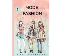 Mode - Fashion 1: Livre de Coloriage de Mode - Fashion pour Enfants à partir de 5ans | Laissez libre cours à son Imagination | Un format facile à transporter A5