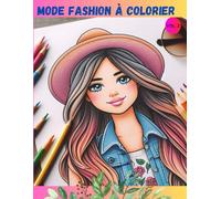 Mode Fashion à Colorier.: Livre de coloriage. Carnet de filles de mode. Créations de mode. Filles de 6 à 12 ans. Réservez pour un cadeau.