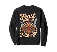 Mode festin sur F Caw F Turquie Thanksgiving Humour Sweatshirt