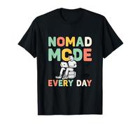Mode Nomade Every Day Remote Work Lifestyle Design T-Shirt