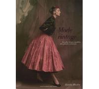 Mode vintage: Les plus beaux modèles des grands créateurs