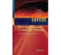 Model-Based Reasoning In Science And Technology
