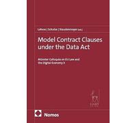 Model Contract Clauses under the Data Act: Münster Colloquia on EU Law and the Digital Economy X