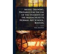 Model Drawing, Prepared for the use of the Students of the Massachusetts Normal Art School, Boston,