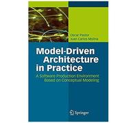Model-Driven Architecture In Practice