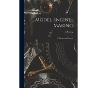 Model Engine-Making: In Theory And Practice