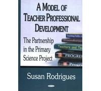 A Model Of Teacher Professional Development Susan Rodrigues (Auteur)