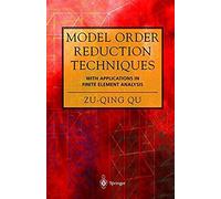 Model Order Reduction Techniques With Applications In Finite Element Analysis