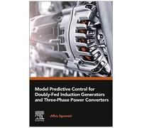 Model Predictive Control For Doubly-Fed Induction Generators And Three-Phase Power Converters