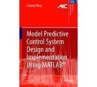 Model Predictive Control System Design And Implementation Using Matlab®