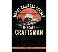 Model Railroad Builder - N Scale Craftsman: 2026 Model Railroad Calendar: Weekly & Monthly Views, Layout Planning - Perfect Gift for Enthusiasts