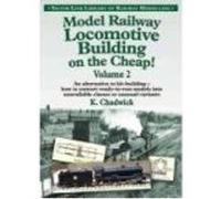 Model Railway Locomotive Building on the Cheap! Chadwick, Ken (Auteur)