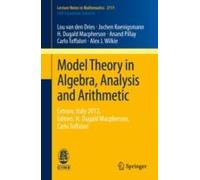 Model Theory In Algebra, Analysis And Arithmetic