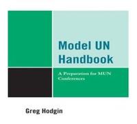 Model Un Handbook: A Preparation For Mun Conferences (Paperback) Greg Hodgin, (Auteur)