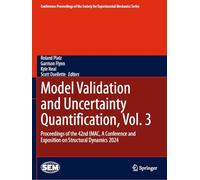 Model Validation and Uncertainty Quantification, Vol. 3: Proceedings of the 42nd IMAC, A Conference and Exposition on Structural Dynamics 2024