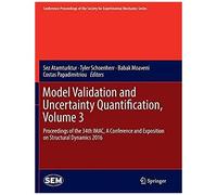 Model Validation And Uncertainty Quantification, Volume 3