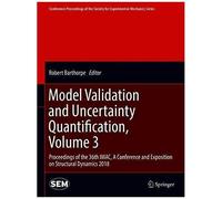 Model Validation And Uncertainty Quantification, Volume 3
