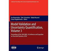 Model Validation And Uncertainty Quantification, Volume 3