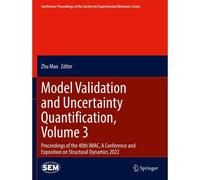 Model Validation And Uncertainty Quantification, Volume 3