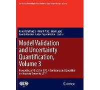 Model Validation And Uncertainty Quantification, Volume 3