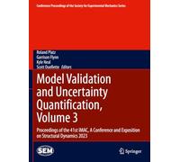 Model Validation and Uncertainty Quantification, Volume 3: Proceedings of the 41st IMAC, A Conference and Exposition on Structural Dynamics 2023