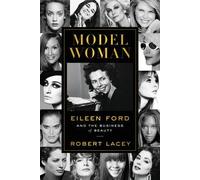 Model Woman: Eileen Ford And The Business Of Beauty