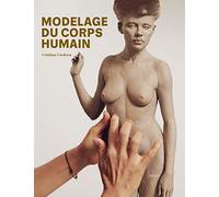 Modelage du corps humain Cristina Cordova (Auteur)