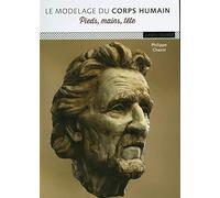 Modelage du corps humain : pieds, mains, tête
