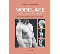 Modelage du corps humain Charisse Faraut (Auteur), Philippe Faraut (Auteur)