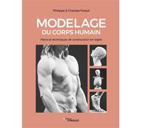 Charisse Faraut – Modelage du corps humain – Plans et techniques de construction en argile – Broché
