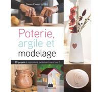 Modelage et argile Sans tour et sans four, 20 projets à reproduire facilement sans tour ! - Sarah Cambot - Massin - broché - Beau livre