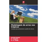 Modelagem do arroz nos trópicos: Avaliação para planeamento e gestão de culturas