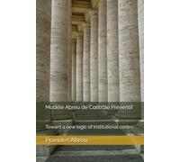 Modèle Abreu de Contrôle Préventif: Toward a new logic of institutional contro