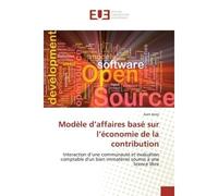 Modèle d'affaires basé sur l'économie de la contribution Interaction d'une communauté et évaluation comptable d'un bien immatériel soumis à une licence libre - Joan Joray - Universitaires Europeennes