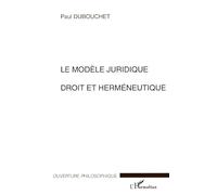 Modele juridique droit et hermeneutique (le)