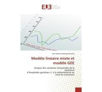 Modèle linéaire mixte et modèle GEE Analyse des variations temporelles de la résistance d'Anopheles gambiae s.l. à la deltaméthrine au - Jean Raphael Ndzinga Mvondo - Universitaires Europeennes - broc