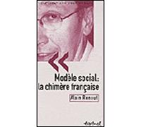 Modèle social : la chimère française - Alain Renaut - Textuel - broché - Essai