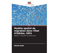 Modèle spatial de migration dans l'État d'Odisha, 2001: Migration : l'évolution du niveau de vie