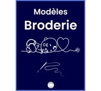 Modèles Broderie: 70 motifs à broder de style Line Art, projets variés avec des fleurs, des portraits, des animaux, géométrique sashiko...