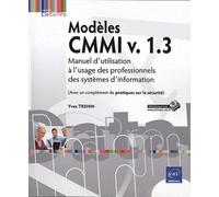 Modèles CMMI v. 1.3: Manuel d'utilisation à l'usage des professionnels des systèmes d'information
