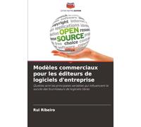Modèles commerciaux pour les éditeurs de logiciels d'entreprise: Quelles sont les principales variables qui influencent le succès des fournisseurs de logiciels libres