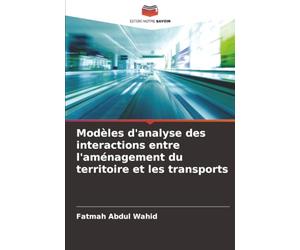 Modèles d'analyse des interactions entre l'aménagement du territoire et les transports