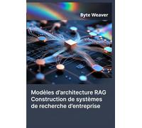 Modèles d'architecture RAG : Construction de systèmes de recherche d'entreprise