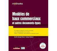 Modèles de baux commerciaux et autres documents-types: 720 modèles de lettres et contrats commentés - Loyers, déspécialisation, sous-location