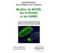 Modèles de Bézier, des B-splines et des NURBS - Mathématiques des courbes et des surfaces
