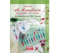 Modèles de broderie au point de croix 1 La maison au fil de l'année - Collectif - Oskar - broché - Guide