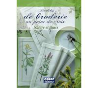 Modèles de broderie au point de croix 2: Nature et fleurs